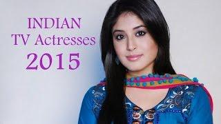 Top 10 Most Beautiful Indian TV Actresses 2015