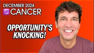 Cancer December 2024: Opportunity's Knocking!