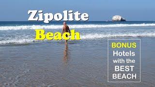 Explore PLAYA ZIPOLITE over its entire length ~ The BEACH in front or each HOTEL ~