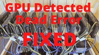 FIXED GPU Detected Dead Error - Hive OS