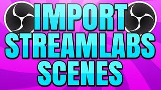 How to Import Streamlabs OBS Scenes to OBS Studio