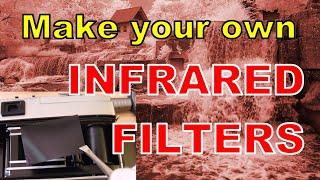 Make your own Infrared Filters for amazing IR photography !