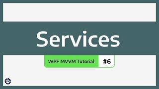 Services (w/ Entity Framework) - WPF MVVM TUTORIAL #6