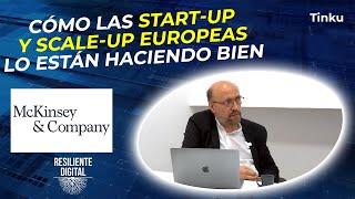 Cómo las Startups y Scaleups Europeas lo están haciendo bien