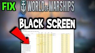 World of Warships – How to Fix Black Screen & Stuck on Loading Screen