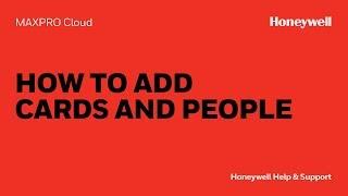 How to Add Cards and People in MAXPRO® Cloud - Honeywell Support