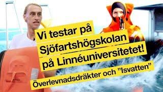 Vi testar på Sjöfartshögskolan på Linnéuniversitetet! Överlevnadsdräkter och "Isvatten"