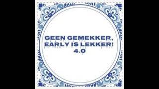 Geen gemekker, Early is lekker 4.0