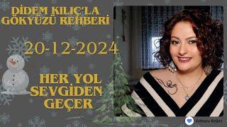 20 ARALIK 2024HER YOL SEVGİDEN GEÇERGökyüzü Rehberi