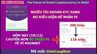 Pi Network: Hơn 90 triệu Pi chuyển về ví Mainnet trong hôm nay (19/12). Nhiều tài khoản xanh KYC