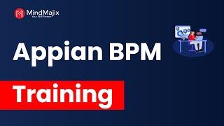 Appian BPM Training | Appian BPM Online Certification Course | Appian BPM Tutorial | MindMajix