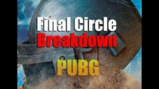 Final Circle Breakdown - Playerunknown’s Battlegrounds