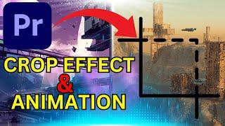 How To Crop Video In Premiere Pro Cc | Crop Effect And Animation