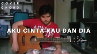 Aku Cinta Kau dan Dia - Ahmad Band | Cover euncal | Chord