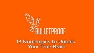 13 Nootropics to Unlock Your True Brain