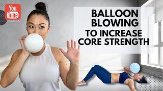 Balloon Blowing Exercise | How to challenge and improve your core with a balloon