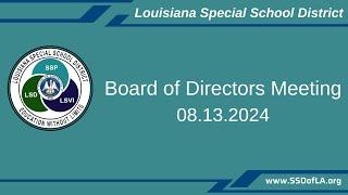 Louisiana Special School District Board of Directors Meeting 08.13.2024 Livestream