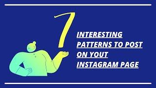 7 Interesting Patterns To Post on Your Instagram Page #instagram #socialmedia #instagrammarketing