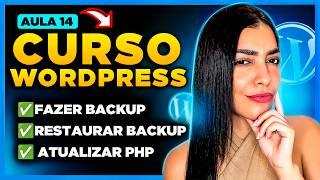 Aula 14# Curso de WordPress: Como Fazer Backup Site Wordpress + Restaurar Backup e Atualizar PHP