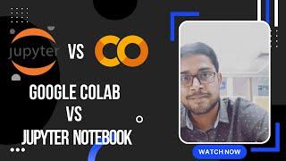 Google Colab vs  Jupyter notebook (in Hindi) | Which one to choose ??