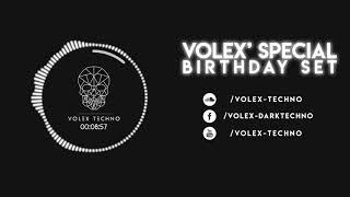 Volex' Special Birthday Set - [138 BPM - Dark Techno Set]