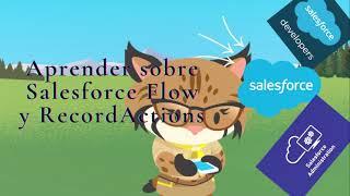 Trailhead - Salesforce Flow for Service: Aprender sobre Salesforce Flow y RecordActions (En Español)