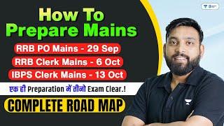 How To Prepare For RRB PO Mains, RRB Clerk Mains, IBPS Clerk Mains | Complete Roadmap By Arun Sir