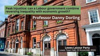 Peak Injustice: can Labour combine reversing inequality with economic growth? Danny Dorling