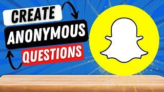 How to Do Anonymous Questions on Snapchat