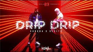 CORONA X DEVITO - DRIP DRIP (OFFICIAL VIDEO)