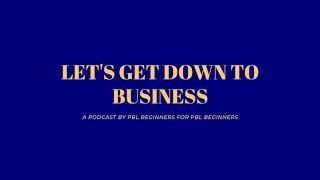 Let's Get Down to Business Ep. 1