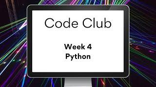 Coding Club: Python