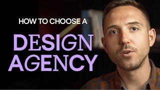 An Expert's Guide to Choosing a Design Agency