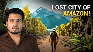 The LOST City of Amazon Jungle | Why it Was Impossible to Discover?