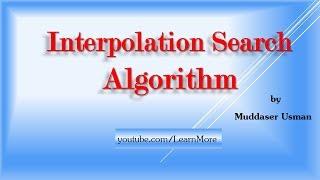 Interpolation Search Algorithm | Searching Algorithm