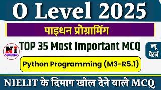 NIELIT वाले MCQ | Python Programming(M3-R5.1) MCQs | O Level 2025 | New python mcqs Questions