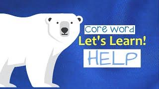 Let's Learn! Core Word "Help"