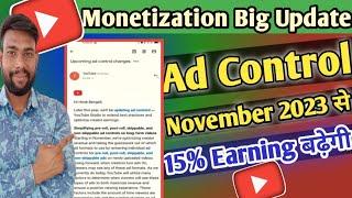 YouTube Ad Control | YouTube Monetization Big Update 2023 Ad Control | Updating Ad Controls 2023