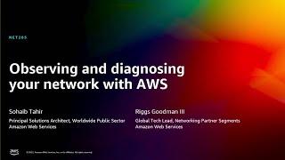 AWS re:Invent 2022 - Observing and diagnosing your network with AWS (NET205)