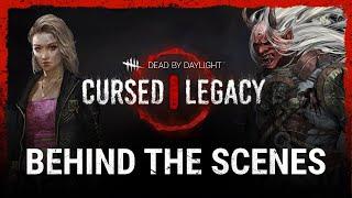 Dead by Daylight | Cursed Legacy | Behind the Scenes