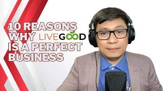 10 Reasons Why LiveGood is a Perfect Business. I Coach Fernan