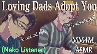 M4M Loving Dads Adopt You & Pamper You (Neko Listener), (ASMR), (wholesome) Ft @Mallum