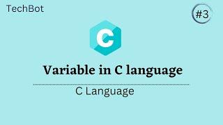 Variables in c | C language | TechBot