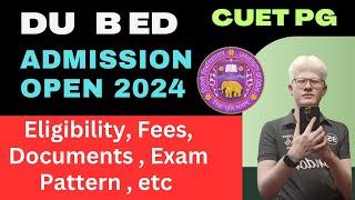 Delhi University B ed Admission Detail 2024 | DU B ed Admission Process 2024 | #cuetpgbed