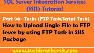 SSIS Tutorial Part 90- How to Upload Single File to FTP Server from Local Folder in SSIS Package