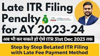 ITR Late Filing Penalty For AY 2023-24 | Late ITR Filing 2023 | How to File ITR After Due Date