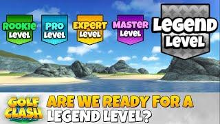 LEGEND LEVEL: Are We Ready For One? | Golf Clash Community Discussion