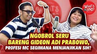 NGOBROL SERU BARENG GIDEON ADI PRABOWO,PROFESI MC SEGIMANA MENJANJIKAN SIH?