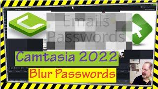 Camtasia How To Blur Sensitive Information like email and passwords