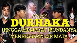 ANAK DURHAKA ‼️TEGA MEMBUAT IBU NYA MENAGIS.  hantu,tuyul, syukur,puasa,Kunti,pocong, syukur